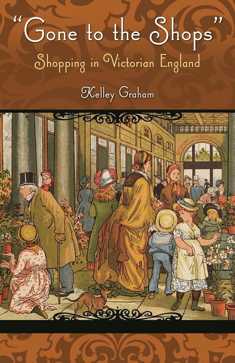 Gone To The Shops: Shopping In Victorian England (Victorian Life and Times)