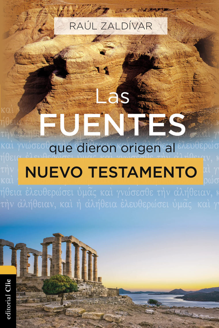 LAS FUENTES QUE DIERON ORIGEN AL NUEVO TESTAMENTO: ANÁLISIS, ESTUDIO E INTERPRETACIÓN CRÍTICA (Spanish Edition)