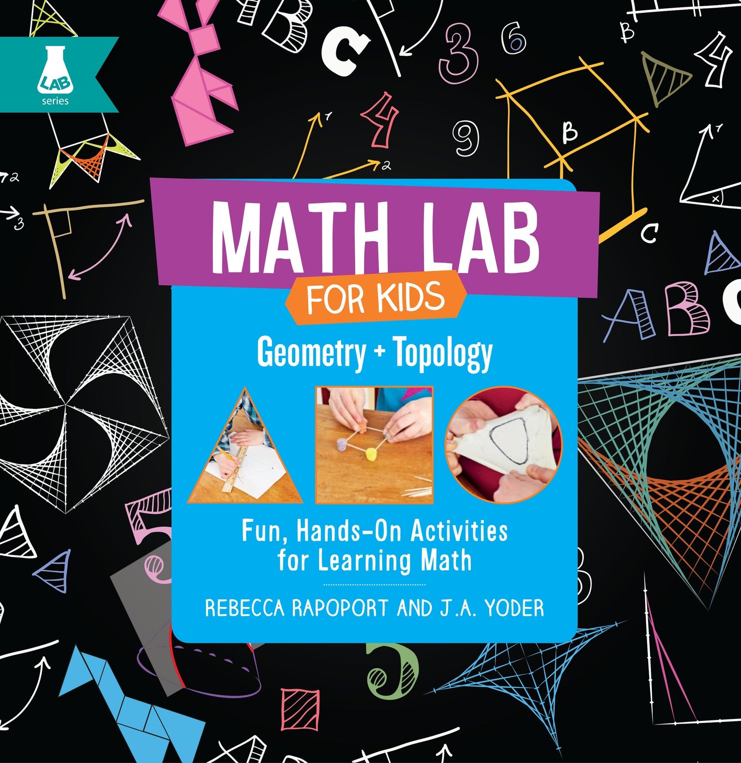 Geometry and Topology: Fun, Hands-On Activities for Learning Math (Math Lab for Kids)
