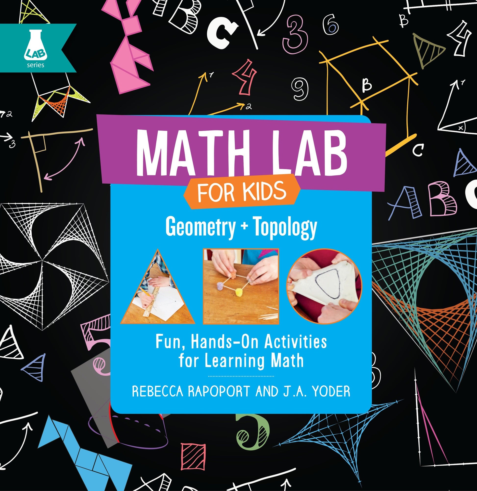Geometry and Topology: Fun, Hands-On Activities for Learning Math (Math Lab for Kids)