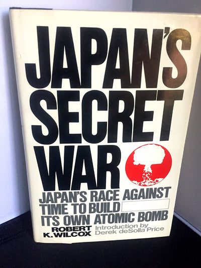 Japan's Secret War by Wilcox, Robert K.