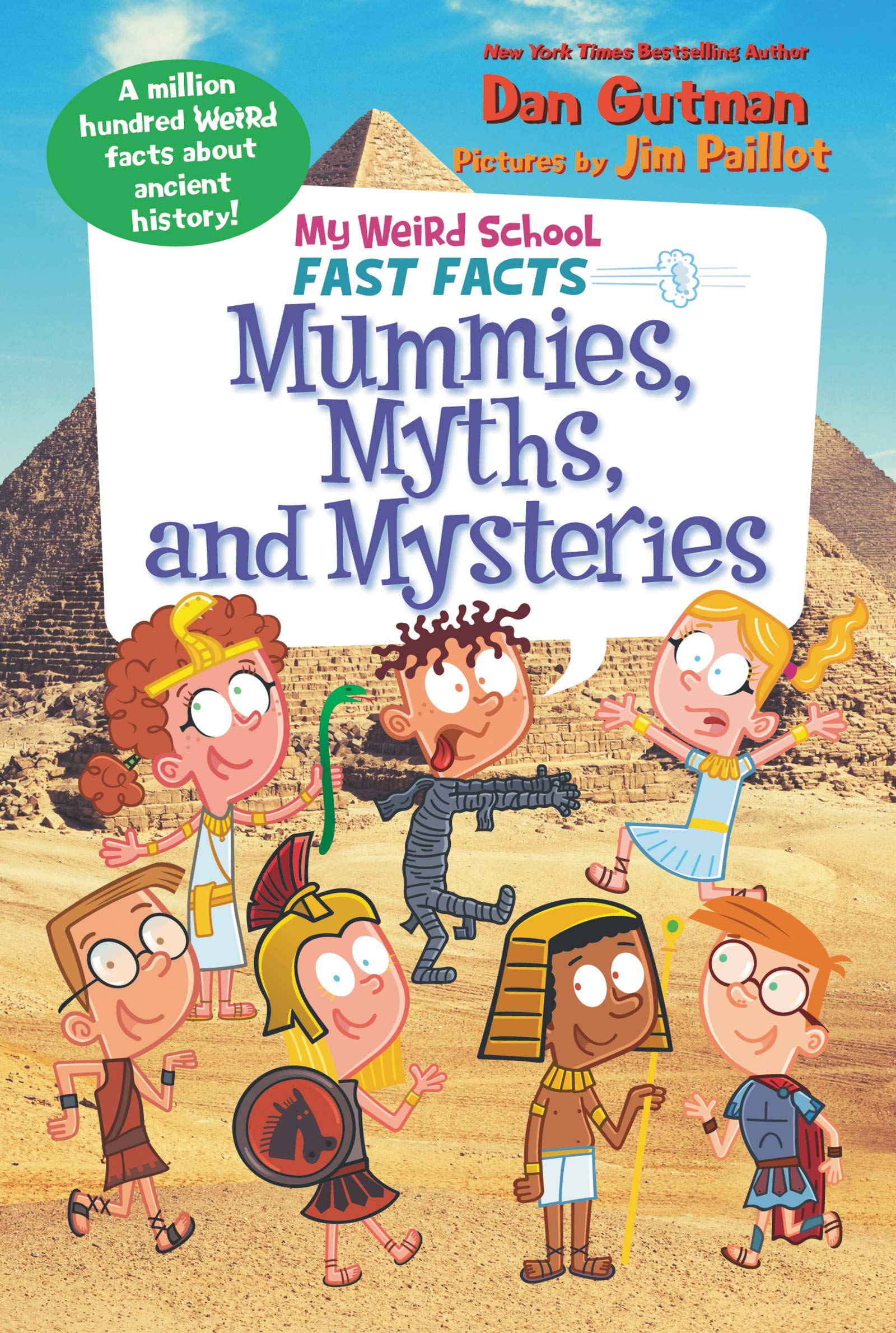 My Weird School Fast Facts: Mummies, Myths, and Mysteries (My Weird School Fast Facts, 7)