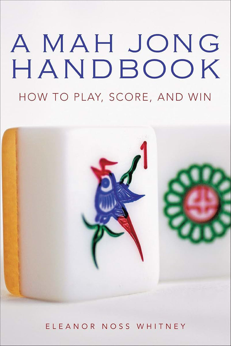 A Mah Jong Handbook: How to Play, Score, and Win