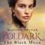 The Black Moon: A Novel of Cornwall, 1794-1795 (Poldark, 5)