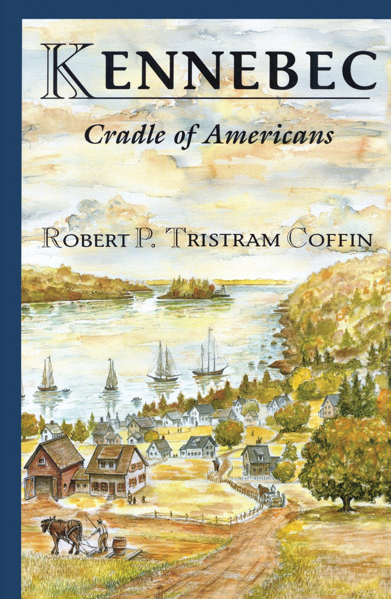 Kennebec: Cradle of Americans (Rivers of America)