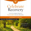 Celebrate Recovery Leader's Guide, Revised and Updated: A Program for Implementing a Christ-Centered Recovery Ministry in Your Church