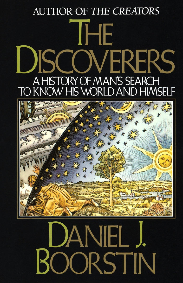 The Discoverers: A History of Man's Search to Know His World and Himself (Knowledge Series)