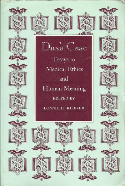 Dax's Case: Essays in Medical Ethics and Human Meaning