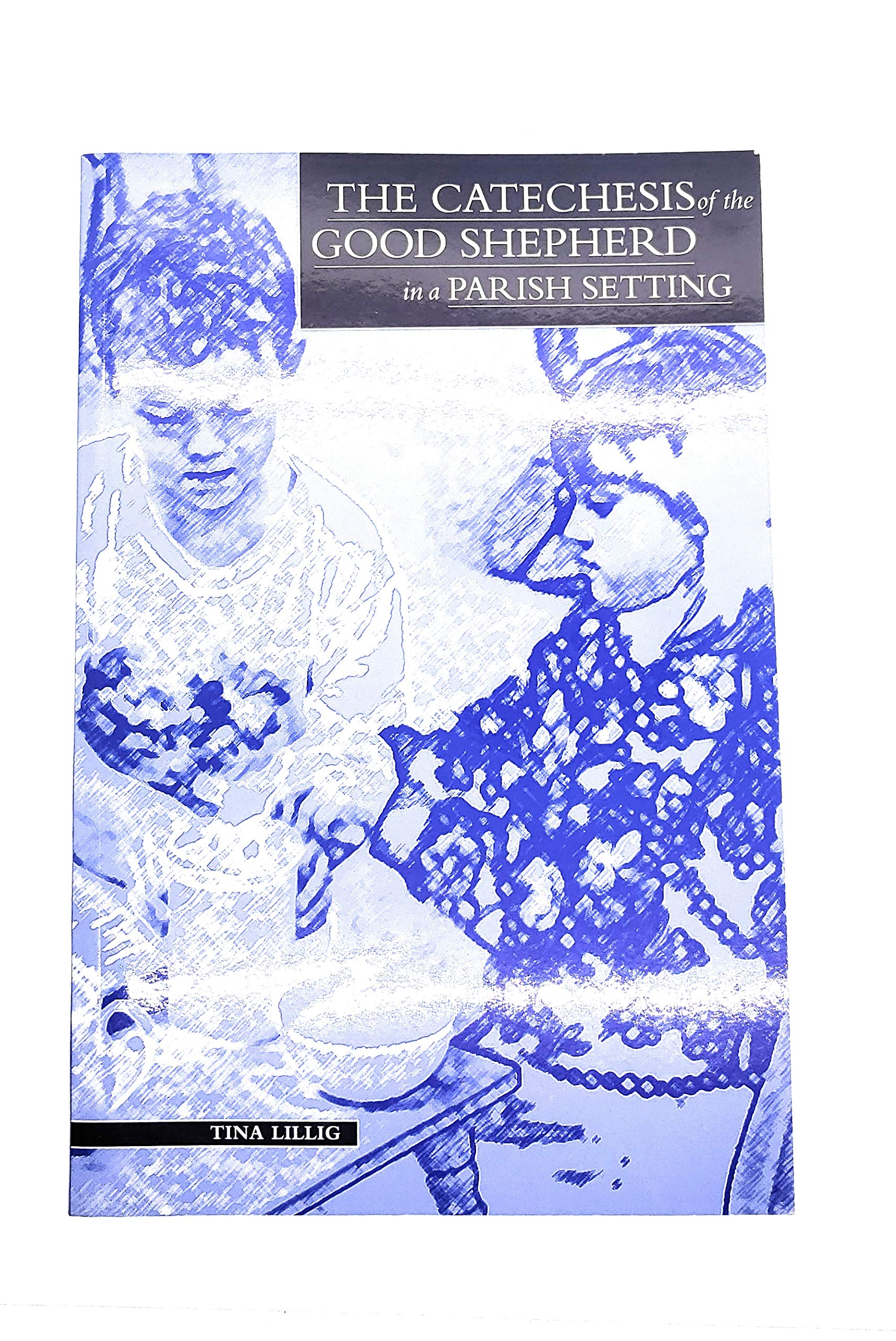 The Catechesis of the Good Shepherd in a Parish Setting