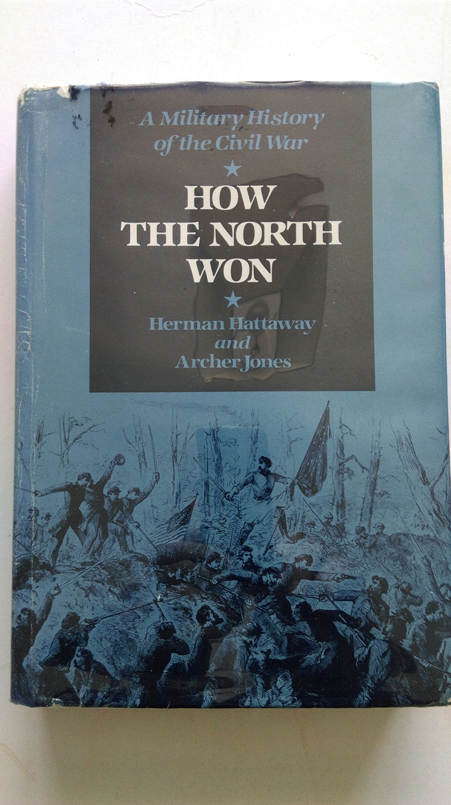 How the North Won: A Military History of the Civil War by He