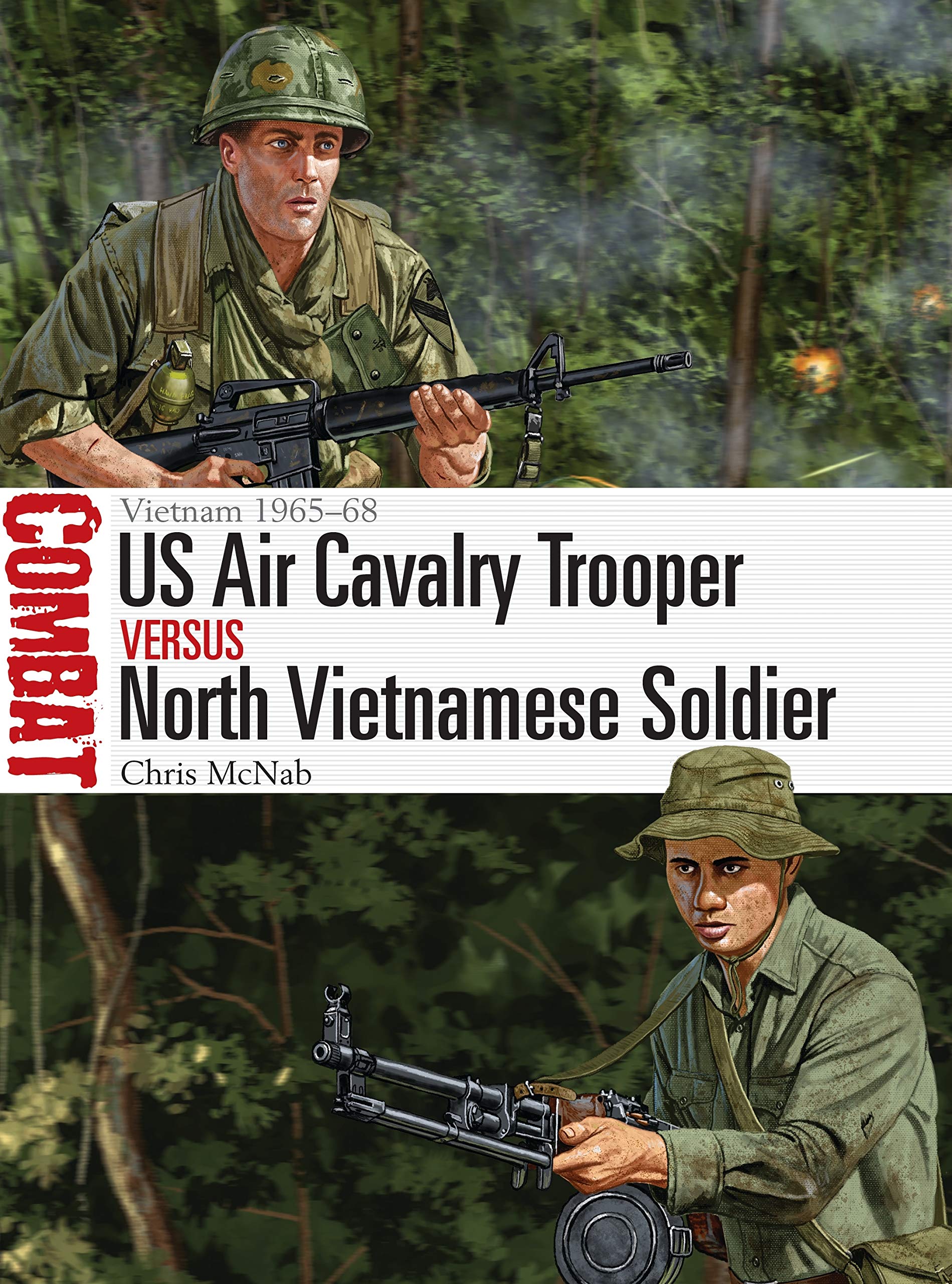 US Air Cavalry Trooper vs North Vietnamese Soldier: Vietnam 1965-68 (Combat, 51)