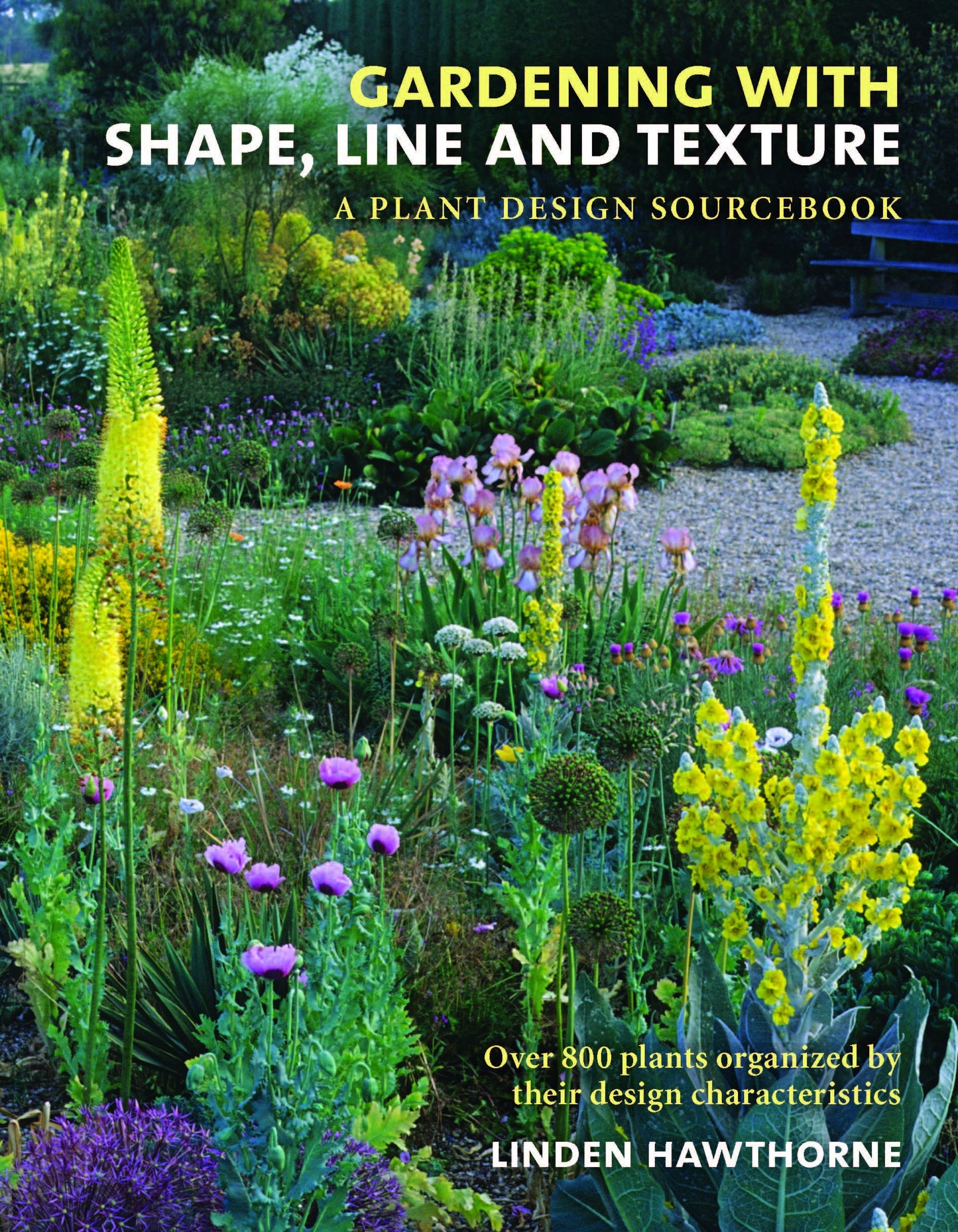 Gardening with Shape, Line and Texture: A Plant Design Sourcebook