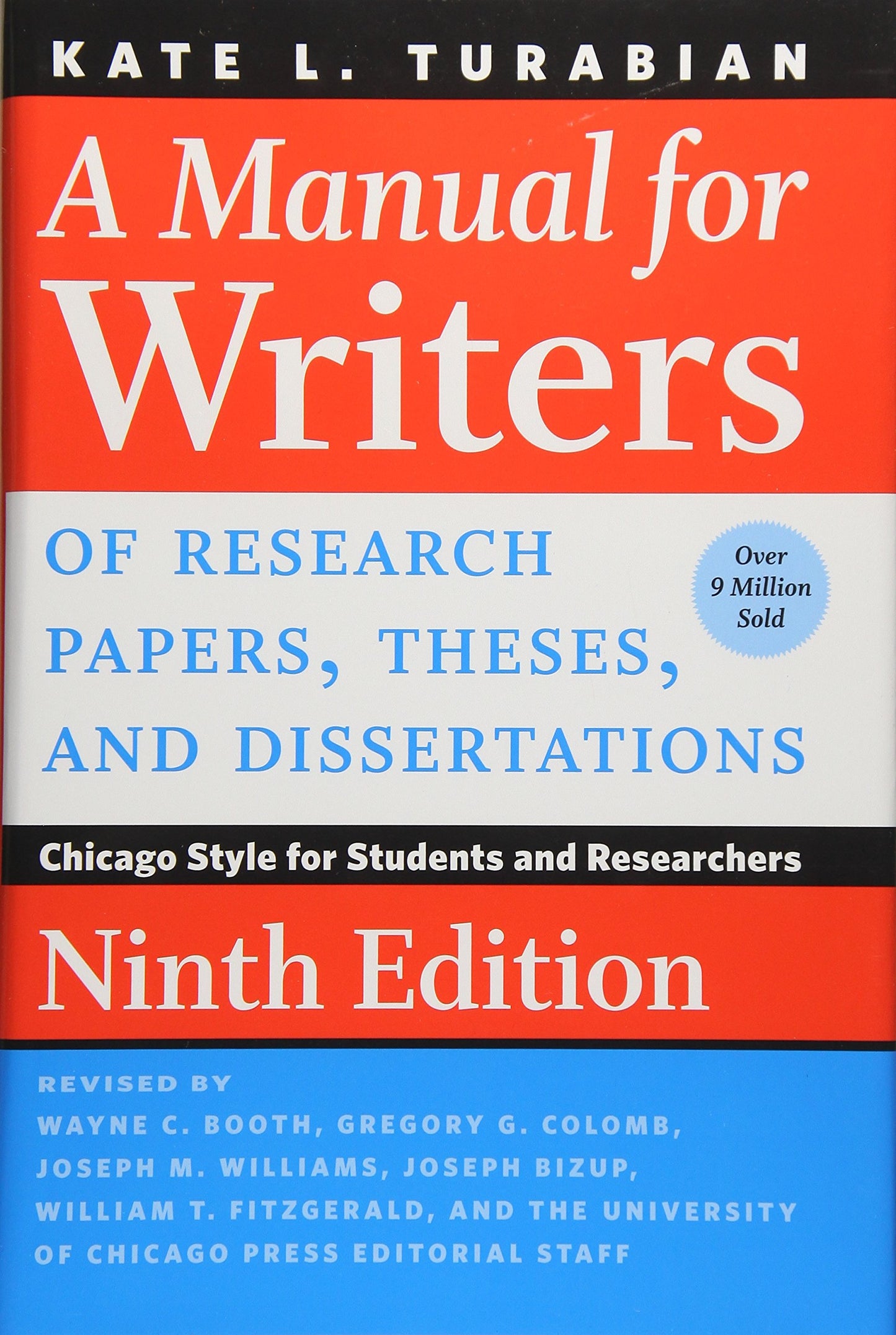 A Manual for Writers of Research Papers, Theses, and Dissertations, Ninth Edition: Chicago Style for Students and Researchers (Chicago Guides to Writing, Editing, and Publishing)