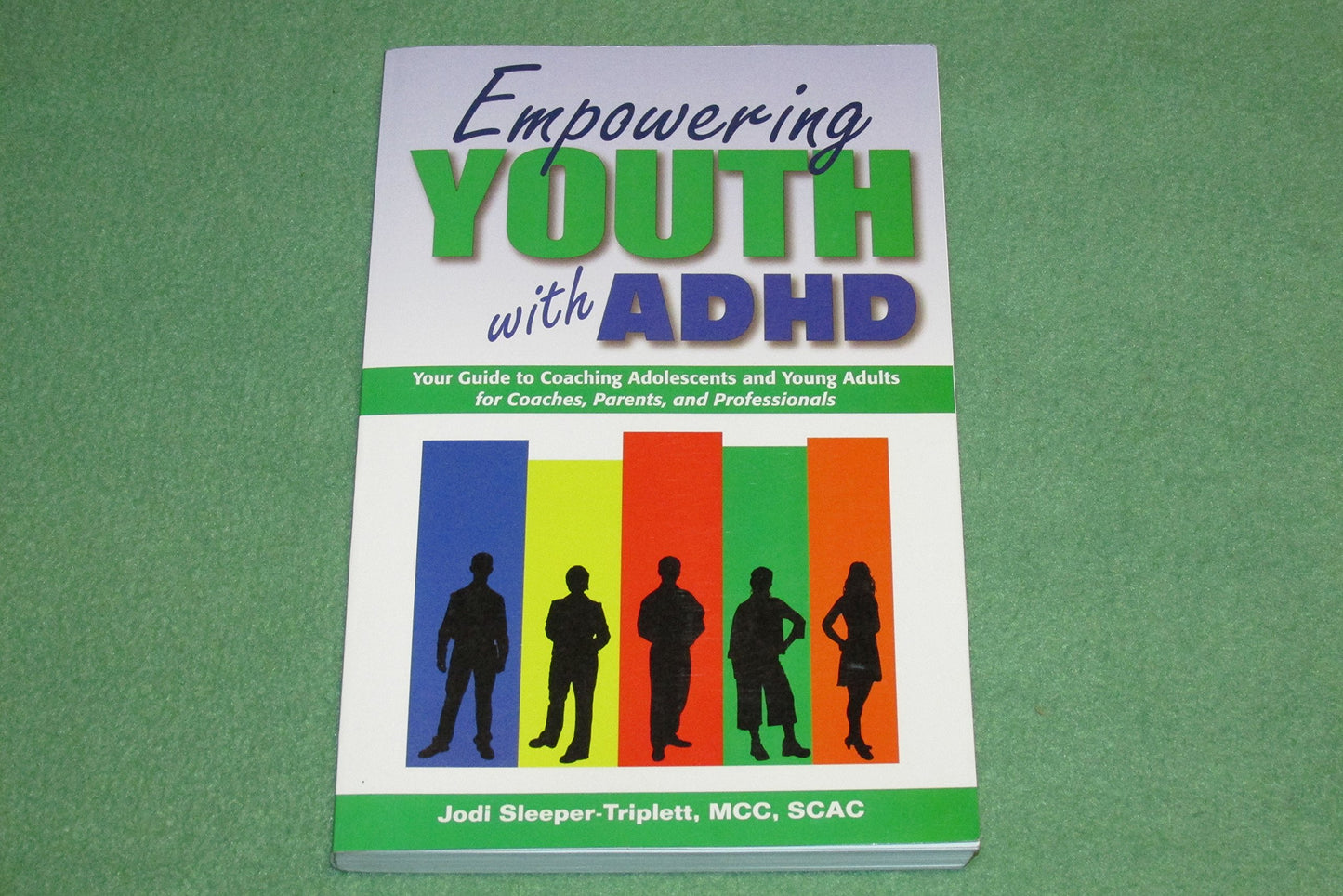 Empowering Youth with ADHD: Your Guide to Coaching Adolescents and Young Adults for Coaches, Parents, and Professionals