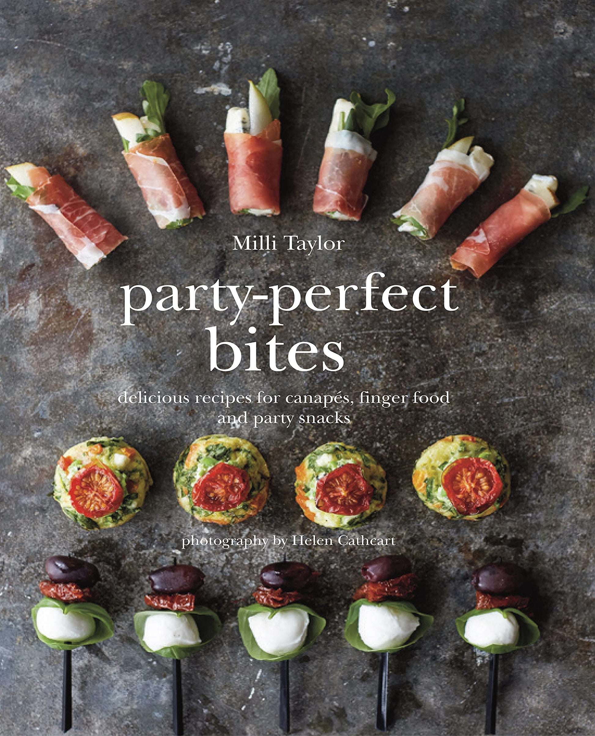 Party-Perfect Bites: Delicious recipes for canaps, finger food and party snacks
