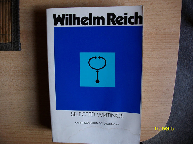 Selected Writings: An Introduction to Orgonomy