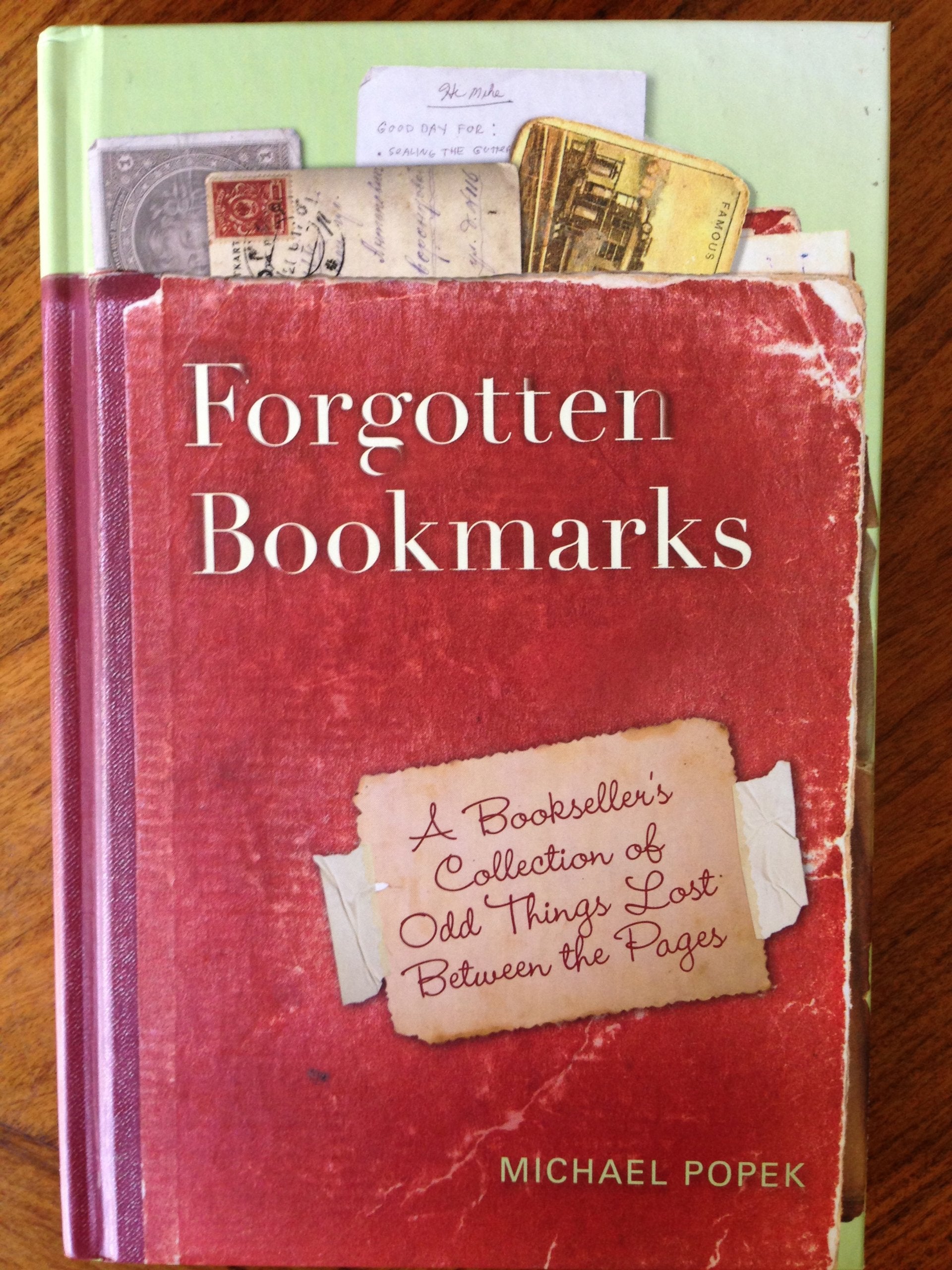 Forgotten Bookmarks: A Booksellers Collection of Odd Things Lost Between the Pages