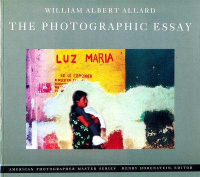 William Albert Allard: The Photographic Essay (American Photographer Master Series)