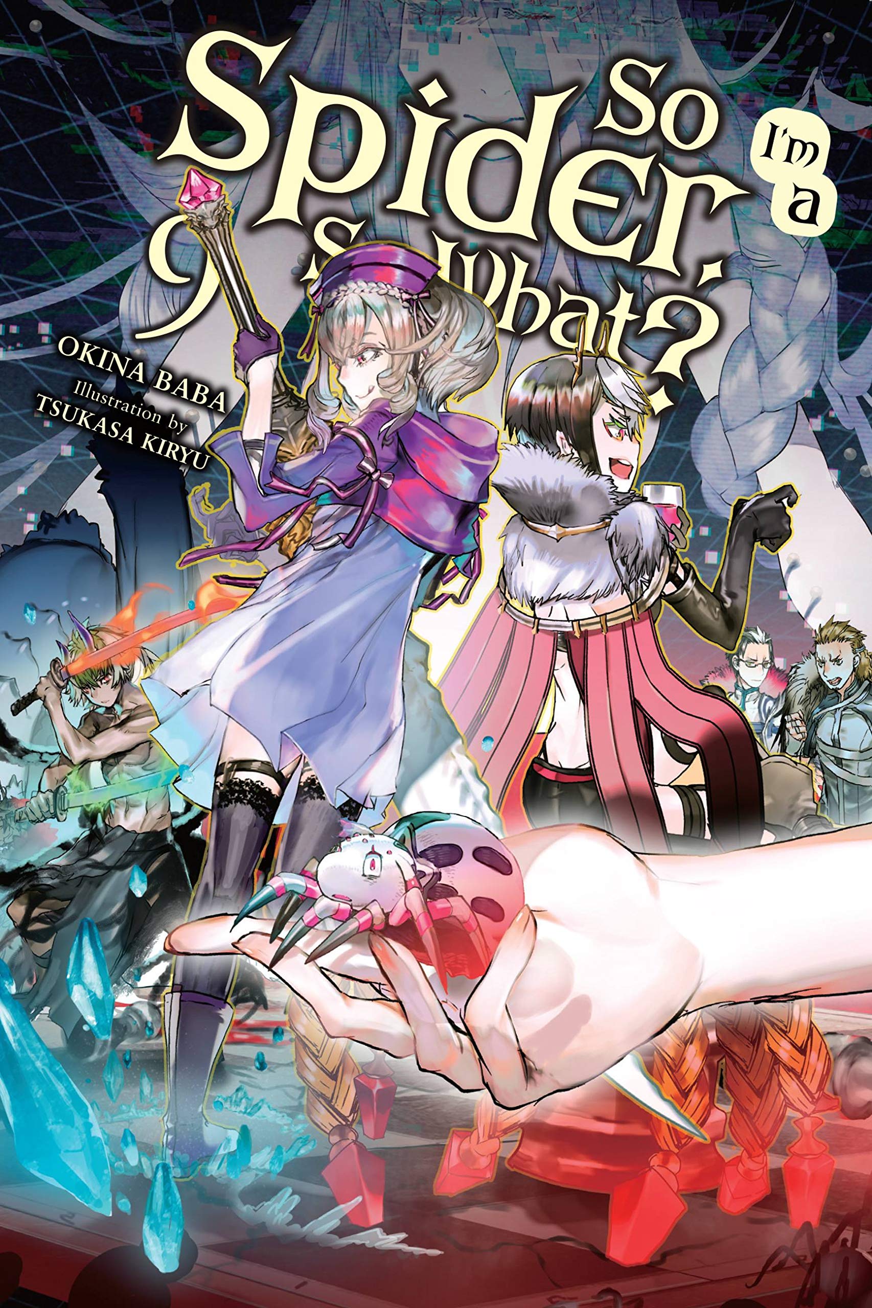So I'm a Spider, So What?, Vol. 9 (light novel) (Volume 9)
