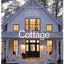 Cottage: America's Favorite Home Inside and Out
