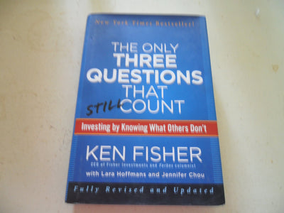 The Only Three Questions That Still Count: Investing By Knowing What Others Don't