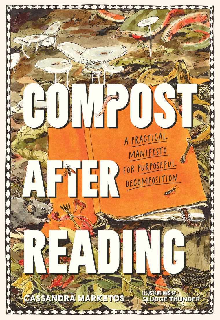 Compost after Reading: A Practical Manifesto for Purposeful Decomposition