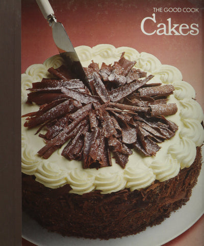 Cakes: The Good Cook, Techniques & Recipes