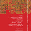 The Medicine of the Ancient Egyptians: 1: Surgery, Gynecology, Obstetrics, and Pediatrics