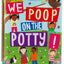 We Poop on the Potty! (Mom's Choice Awards Gold Award) by Miakarts