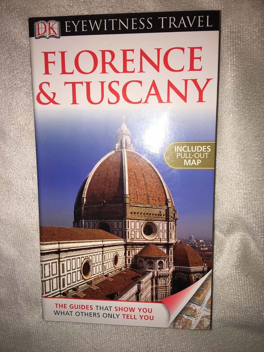 DK Eyewitness Travel Guide: Florence and Tuscany
