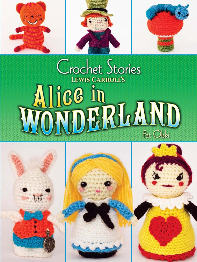 Crochet Stories: Lewis Carroll's Alice in Wonderland (Dover