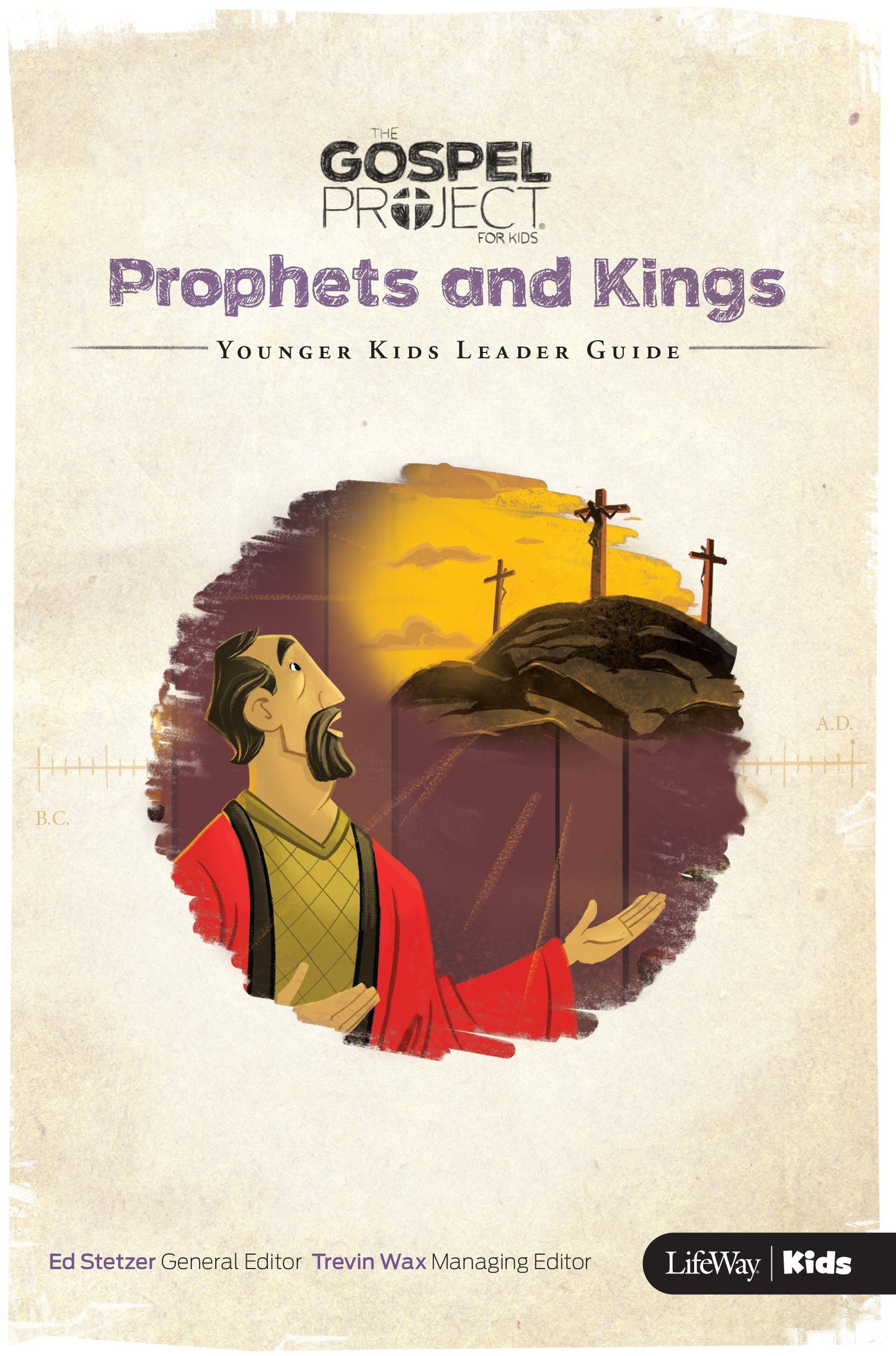 The Gospel Project for Kids: Younger Kids Leader Guide - Volume 5: Prophets and Kings (Volume 5)