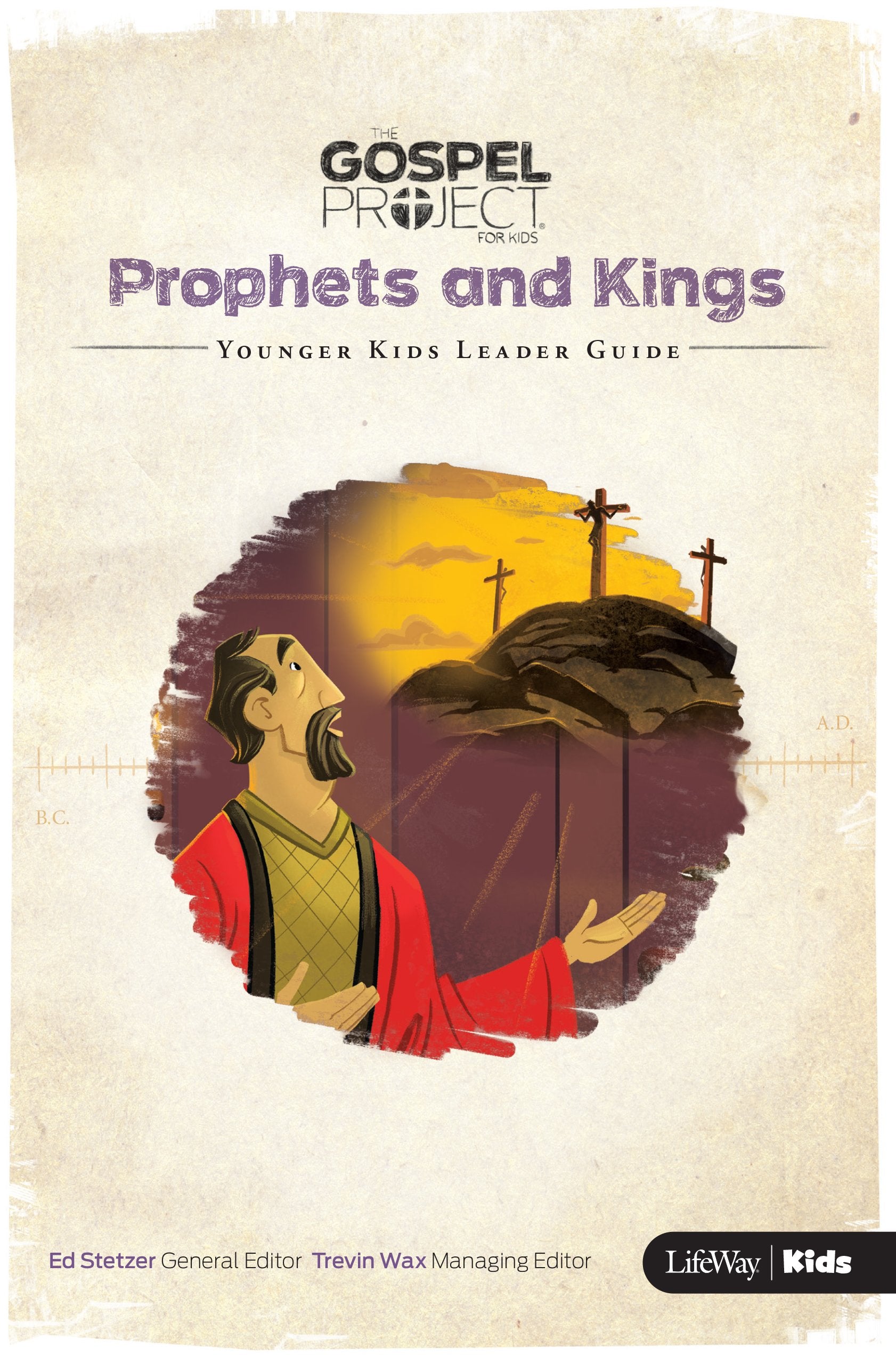 The Gospel Project for Kids: Younger Kids Leader Guide - Volume 5: Prophets and Kings (Volume 5)