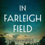 In Farleigh Field: A Novel of World War II