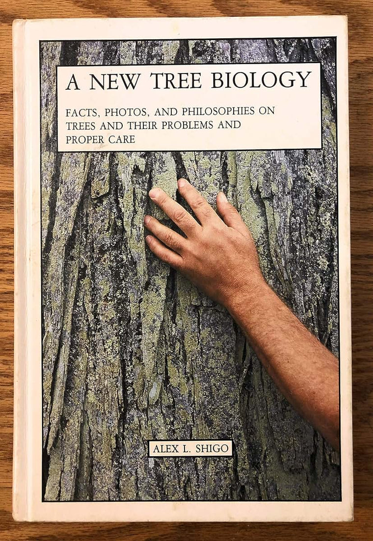 A New Tree Biology: Facts, Photos, and Philosophies on Trees