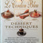 Le Cordon Bleu Dessert Techniques: More Than 1,000 Photographs Illustrating 300 Preparation And Cooking Techniques For Making Tarts, Pi