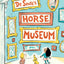 Dr. Seuss's Horse Museum (Classic Seuss)