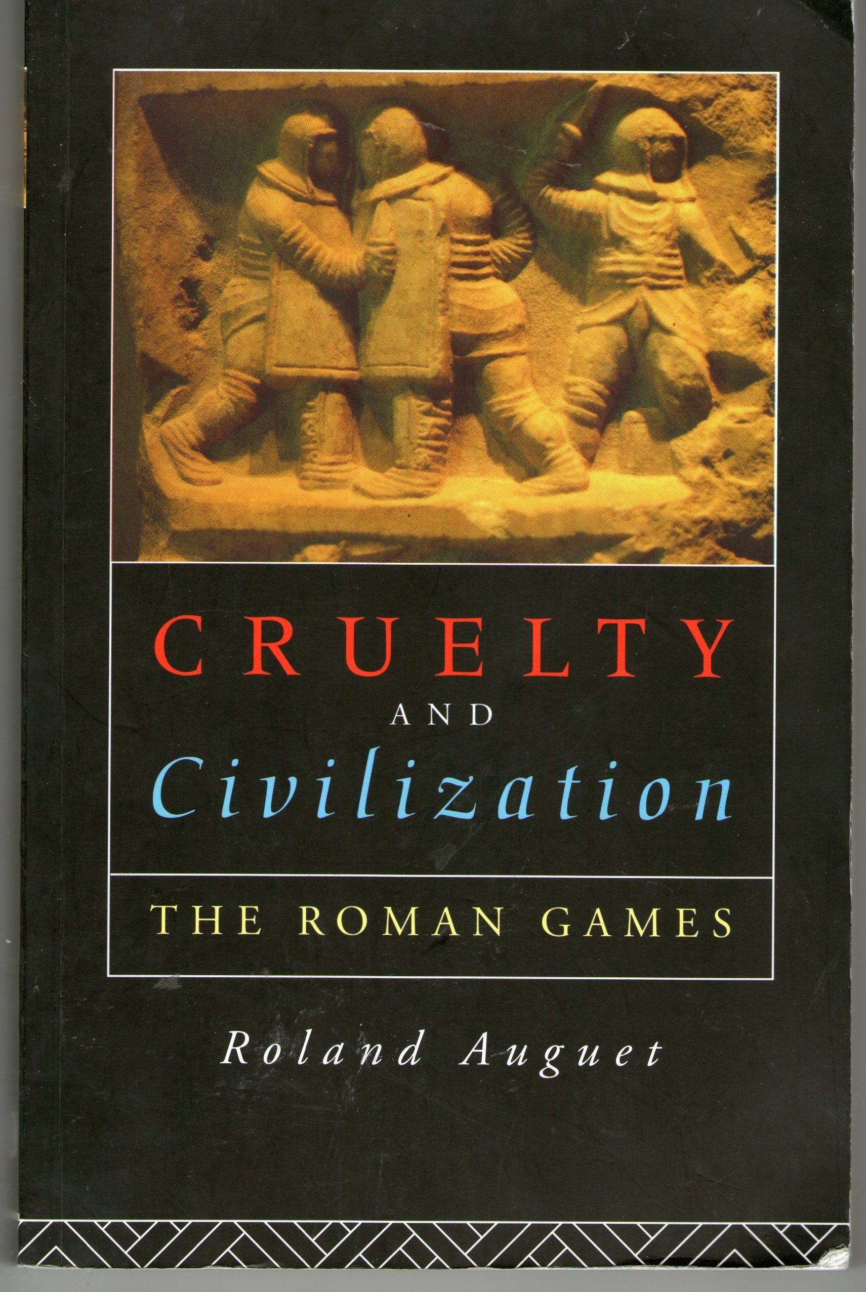 Cruelty and Civilization: The Roman Games