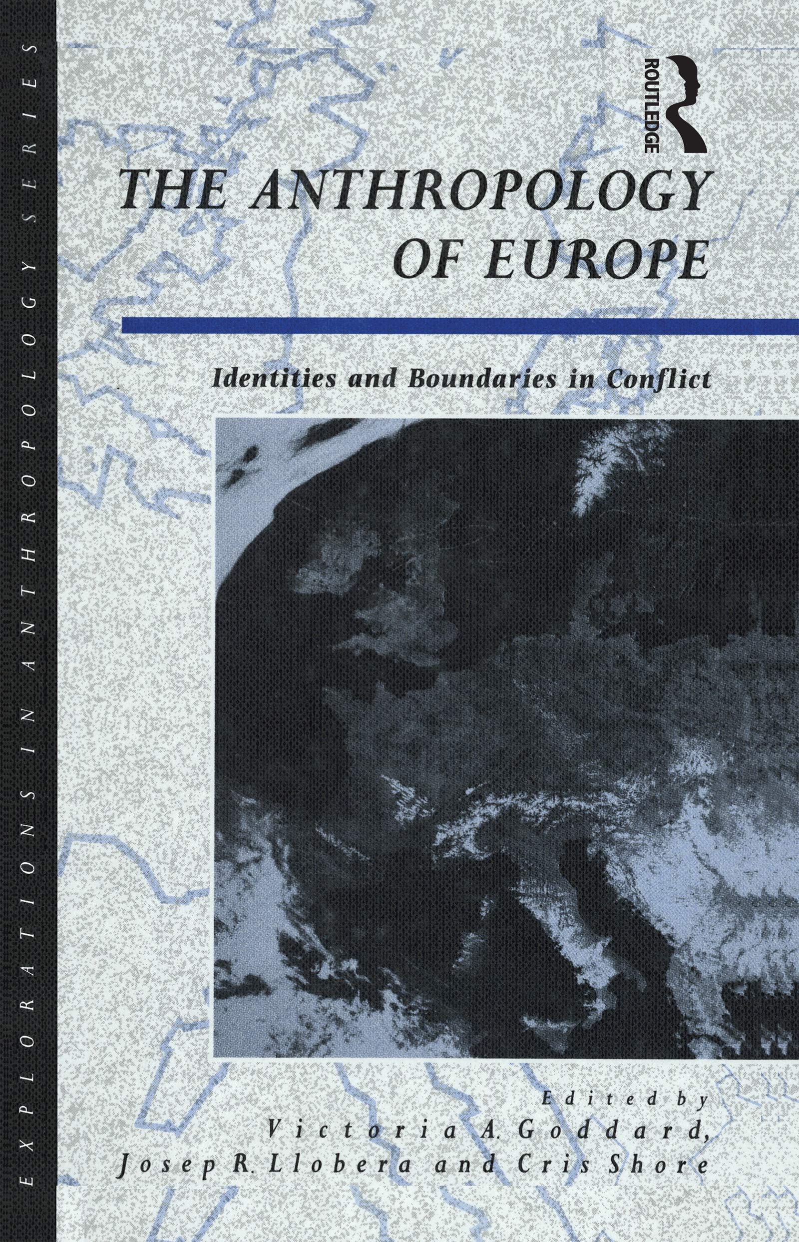 The Anthropology of Europe: Identities and Boundaries in Conflict (Explorations in Anthropology)