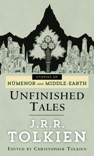 Unfinished Tales: The Lost Lore of Middle-earth