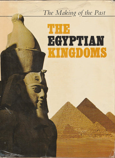 The Egyptian Kingdoms: The Making of the Past