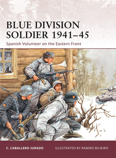 Blue Division Soldier 1941-45: Spanish Volunteer on the Eastern Front (Warrior, 142)