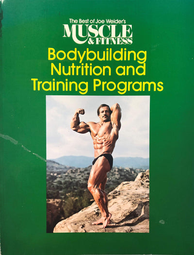 Bodybuilding nutrition and training programs (The Best of Joe Weider's Muscle & fitness)