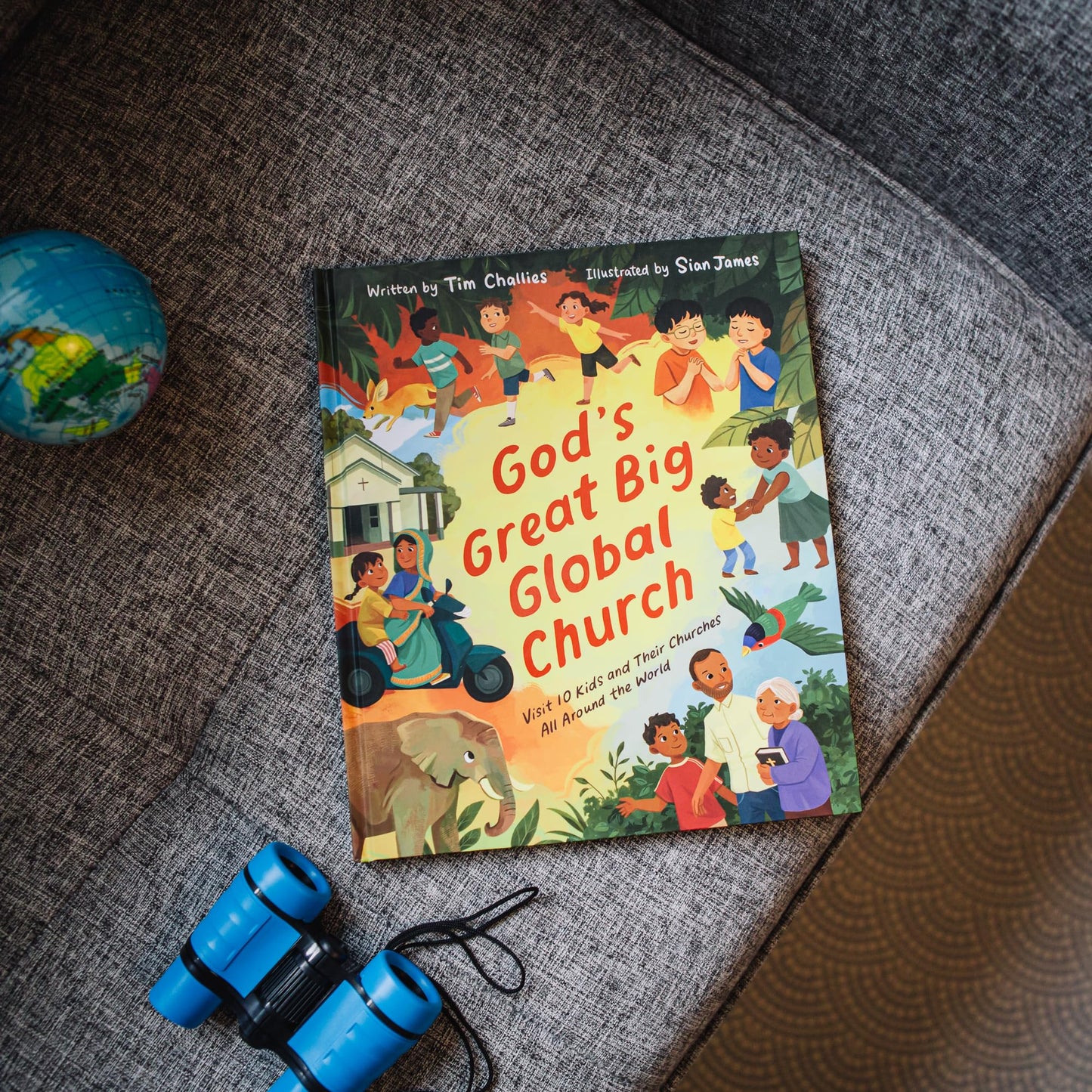 God's Great Big Global Church: Visit 10 Kids and Their Churches All Around the World (Christian Picture Book for Kids Ages 4-8 Exploring Daily Life and Worship in 10 Countries)