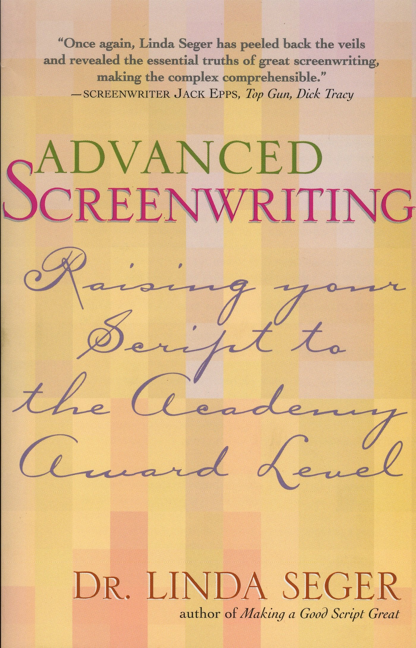 Advanced Screenwriting: Raising Your Script to the Academy Award Level