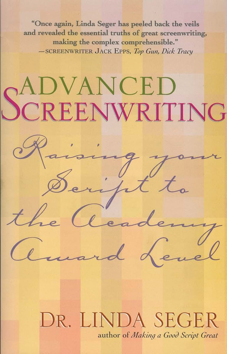 Advanced Screenwriting: Raising Your Script to the Academy Award Level