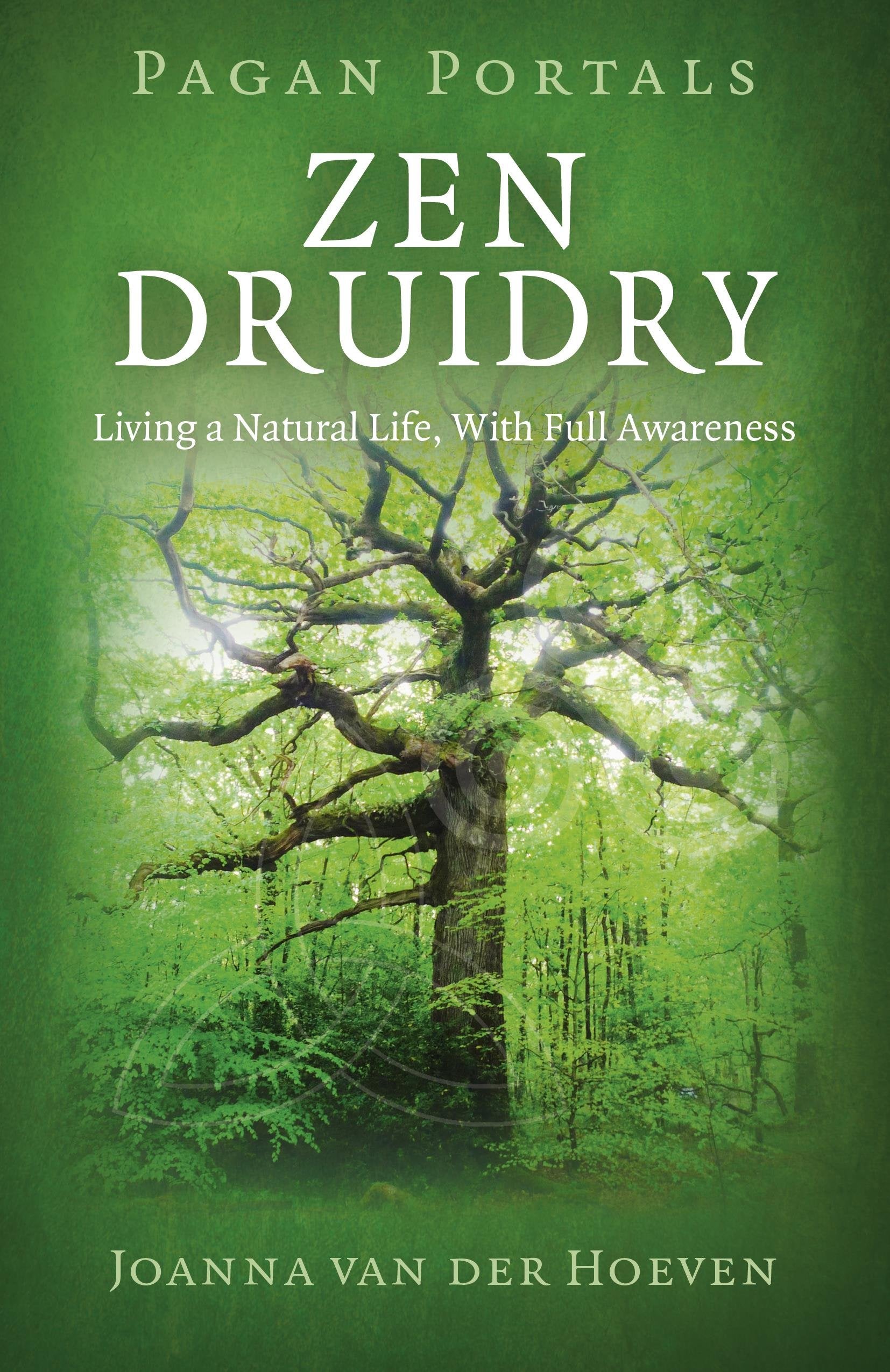 Pagan Portal-Zen Druidry: Living a Natural Life, With Full Awareness