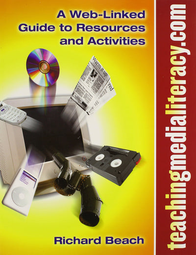 Teachingmedialiteracy. com: A Web-Linked Guide to Resources and Activities (Language and Literacy Series)