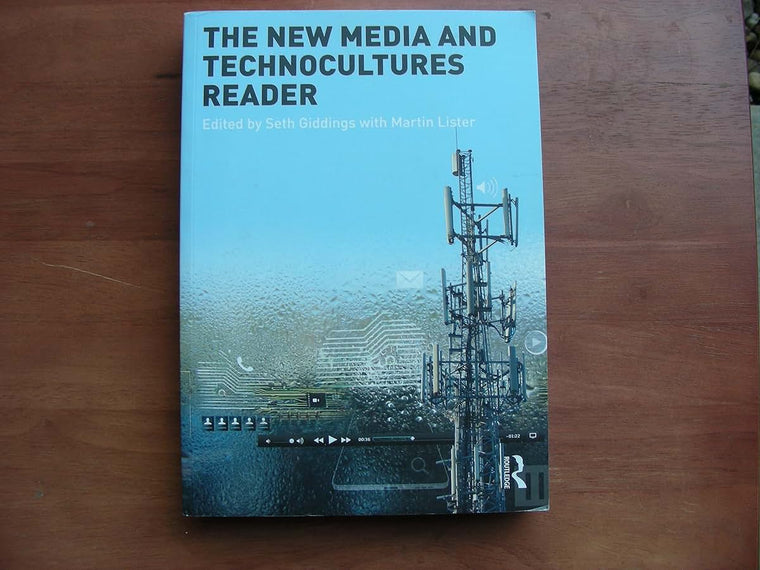 The New Media and Technocultures Reader