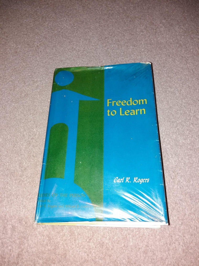 Freedom to learn;: A view of what education might become (Studies of the person)